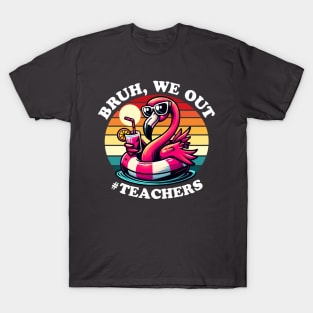 Bruh We Out Teachers Summer T-Shirt